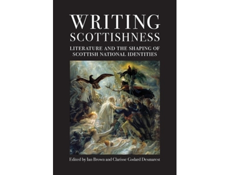 Livro Writing Scottishness de Ian Brown e Clarisse Godard Desmarest (Inglês)