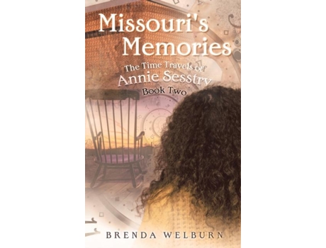 Livro Missouris Memories Book Two In The Time Travels Of Annie Sesstry De Brenda Welburn (inglês)