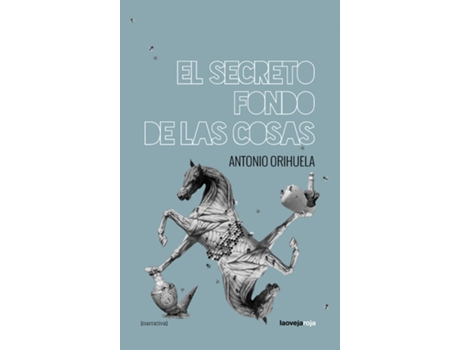Livro El Secreto De Fondo De Las Cosas de Antonio Orihuela (Espanhol)