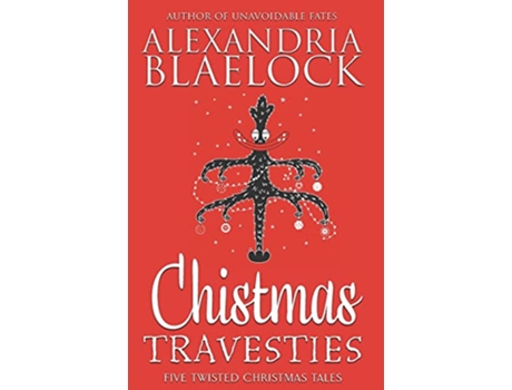 Livro Christmas Travesties de Alexandria Blaelock (Inglês)