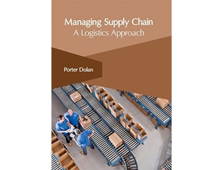 Livro Managing Supply Chain A Logistics Approach De Porter Dolan (inglês - Capa Dura)