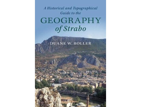Livro a historical and topographical guide to the geography of strabo de duane w. (ohio state university) roller (inglês)