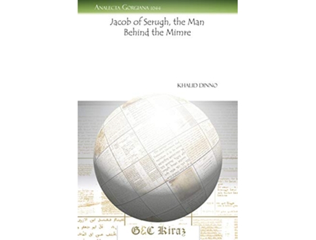 Livro Jacob of Serugh, the Man Behind the Mimre de Khalid Dinno (Inglês)