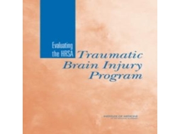 Livro Evaluating the HRSA Traumatic Brain Injury Program de Committee on Traumatic Brain Injury (Inglês)