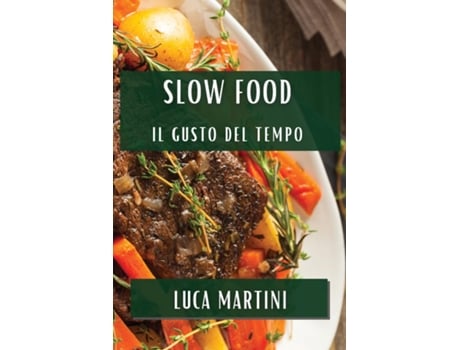 Livro Slow Food Il Gusto del Tempo de Luca Martini (Inglês)