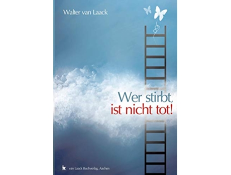 Livro Wer stirbt ist nicht tot German Edition de Walter Van Laack (Alemão)