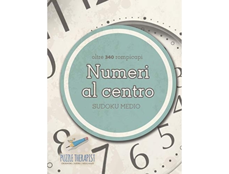 Livro Numeri al centro Sudoku medio oltre 340 rompicapi Italian Edition de Puzzle Therapist (Italiano)