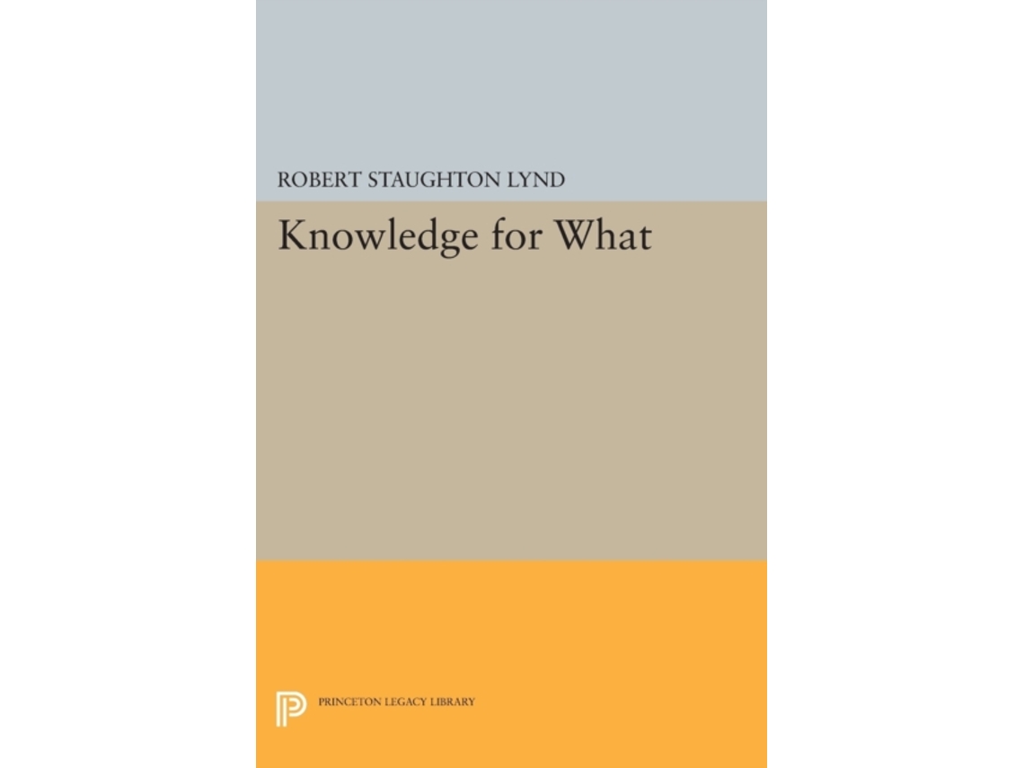 Livro Knowledge For What De Robert Staughton Lynd (inglês)