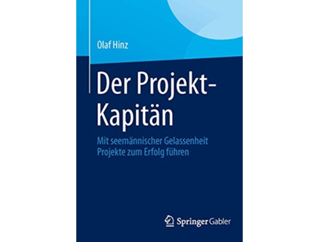 Livro Der ProjektKapitän Mit seemännischer Gelassenheit Projekte zum Erfolg führen German Edition de Olaf Hinz (Alemão - Capa Dura)