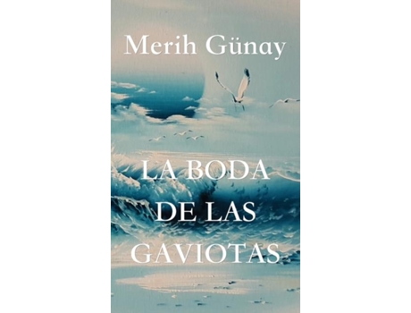 Livro La Boda De Las Gaviotas De Merih Gunay (inglês)