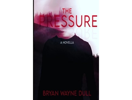 Livro The Pressure de Bryan Wayne Dull (Inglês)