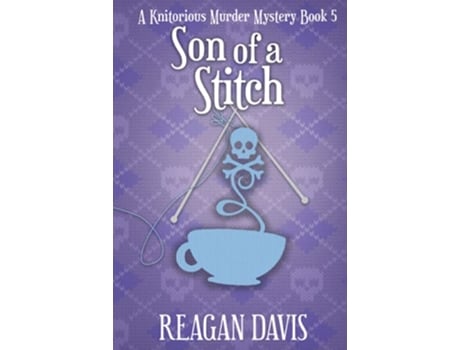 Livro Son of a Stitch A Knitorious Murder Mystery Book 5 de Reagan Davis (Inglês - Capa Dura)