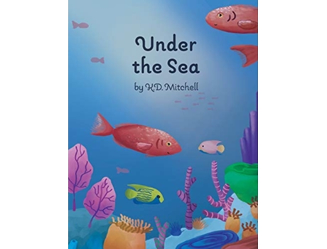 Livro Under The Sea de K D Mitchell (Inglês - Capa Dura)