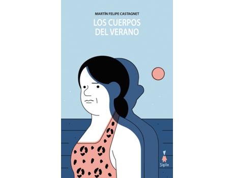 Livro Los Cuerpos Del Verano de Martin Felipe Castagnet (Espanhol)