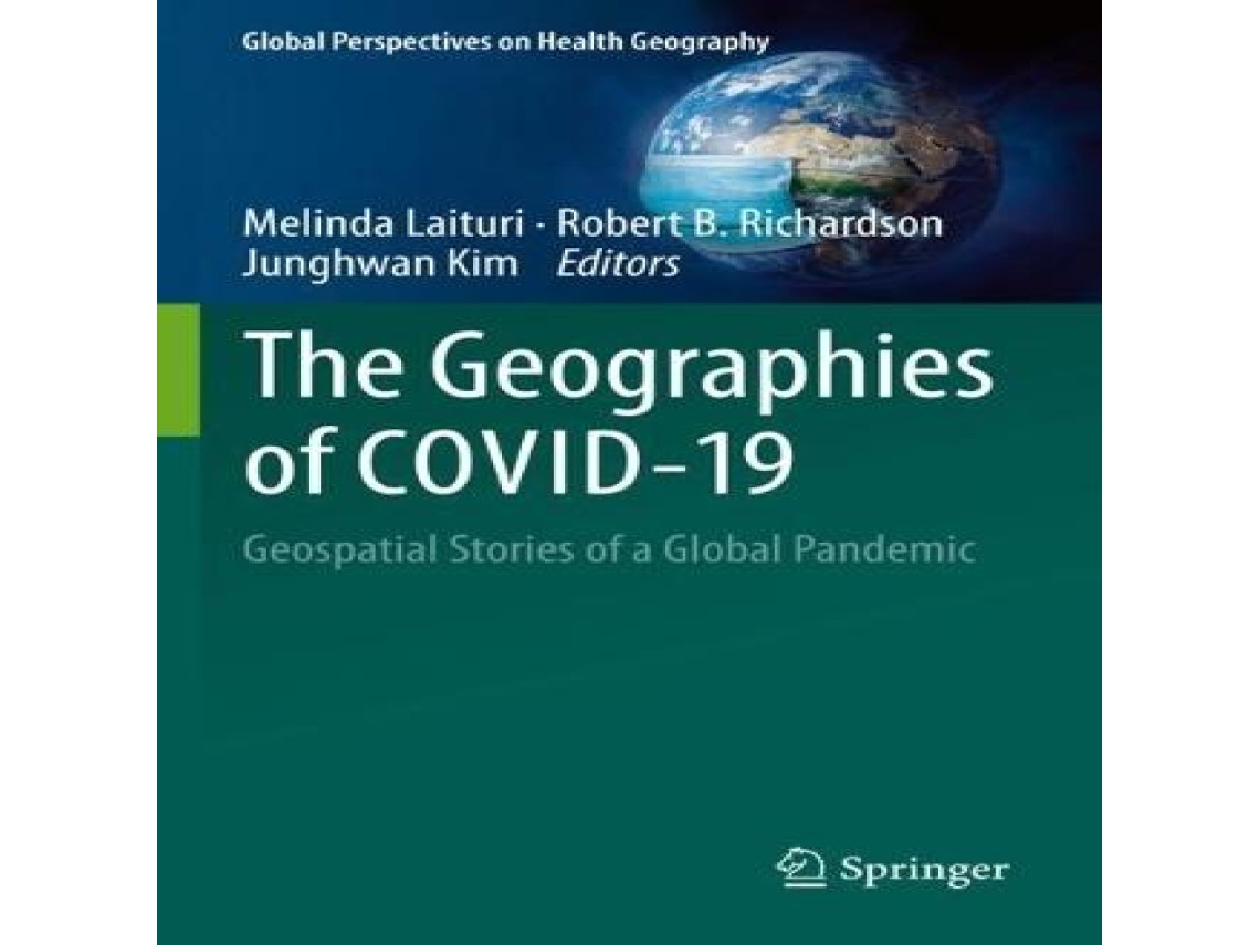 Livro The Geographies of COVID-19 Geospatial Stories of a Global Pandemic de Springer Nature BV (Inglês)