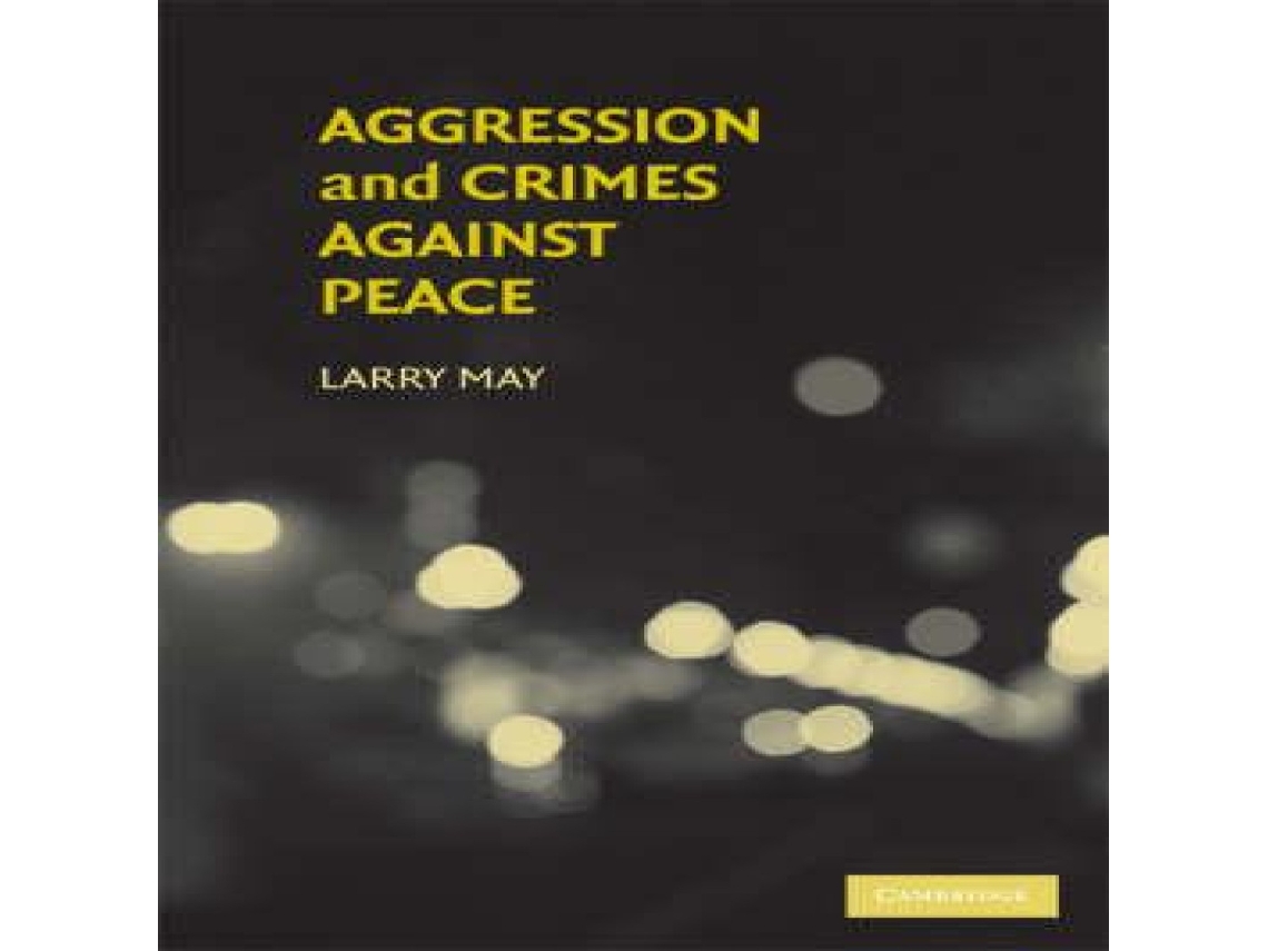 Livro Aggression and Crimes Against Peace de Larry May (Inglês)