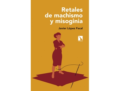 Livro Retales De Machismo Y Misoginia de Javier López Facal (Espanhol)