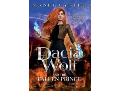 Livro Dacia Wolf Amp The Fallen Prince A Dark And Magical Coming Of Age Fantasy Novel De Mandi Oyster (inglês)