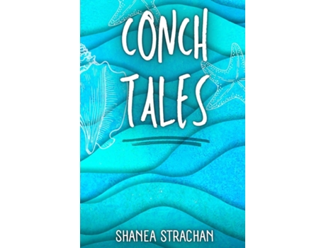Livro Conch Tales de Shanea Strachan (Inglês)
