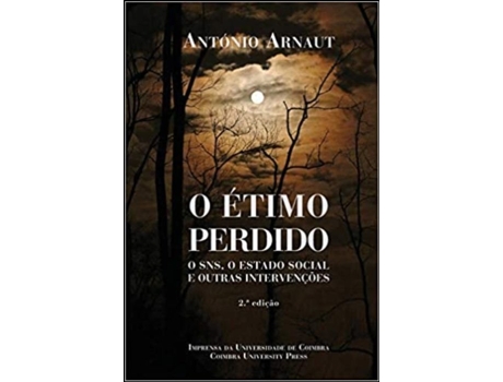 Livro O Étimo Perdido - O SNS, O Estado Social e Outras Intervenções de António Arnaut .