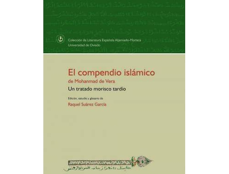Livro El compendio islámico de Mohammad de Vera : un tratado morisco tardío de Raquel Suárez García (Espanhol)
