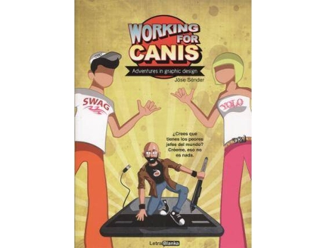 Livro Working For Canis, Adventures In Graphic Design de José Sénder Quintana (Espanhol)