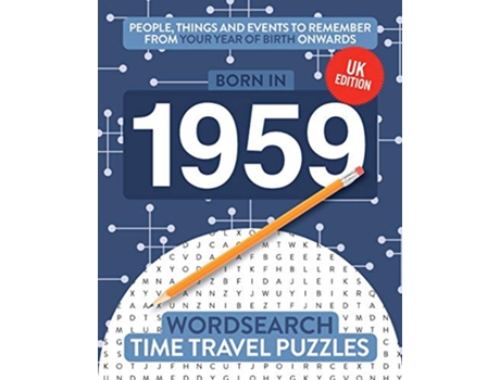 Livro Born in 1959 Your Life in Wordsearch Puzzles Time Travel Wordsearch Puzzles de Time Travel Puzzles (Inglês)