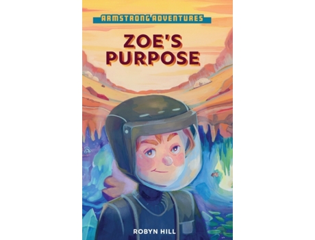 Livro Armstrong Adventures - Zoe's Purpose Robyn Hill (Inglês)
