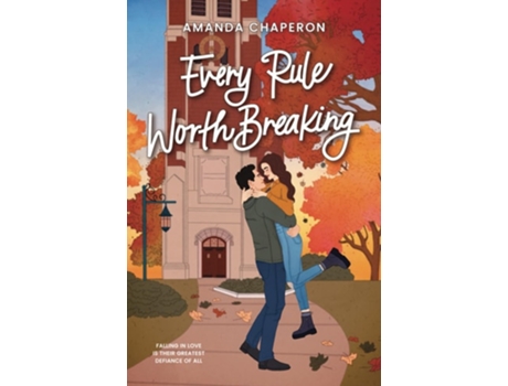 Livro Every Rule Worth Breaking De Amanda Chaperon (inglês)