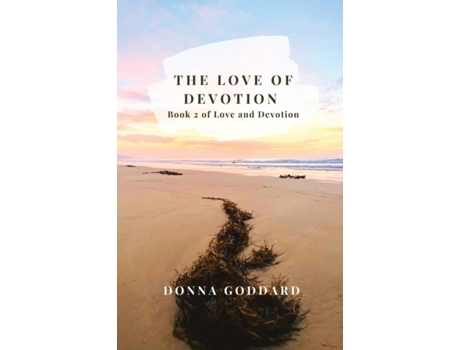 Livro The Love of Devotion (Love and Devotion Series) Donna Goddard (Inglês)