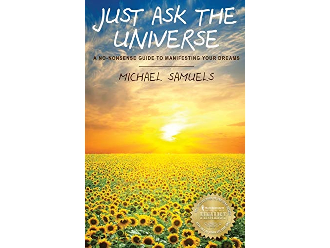 Livro Just Ask The Universe A NoNonsense Guide to Manifesting your Dreams de Michael Samuels M D (Inglês)