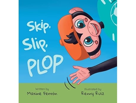 Livro Skip, Slip, Plop De Maxine Ferron (inglês - Capa Dura)