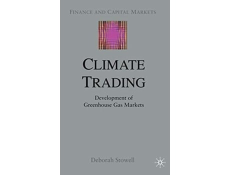 Livro Climate Trading Development of Greenhouse Gas Markets Finance and Capital Markets Series de D Stowell (Inglês)