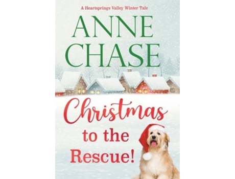 Livro Christmas to the Rescue! de Anne Chase (Inglês - Capa Dura)