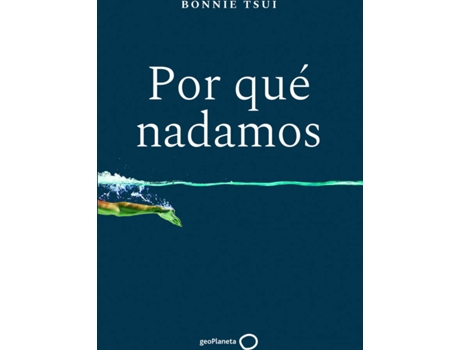 Livro Por Qué Nadamos de Bonnie Tsui (Espanhol)