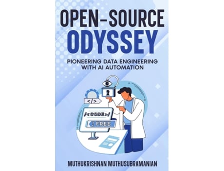 Livro Open-Source Odyssey Pioneering Data Engineering with AI Automation de Muthukrishnan Muthusubramanian (Inglês)