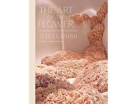 Livro Art of the Flower, The de Jeff Leatham (Inglês - Capa Dura)