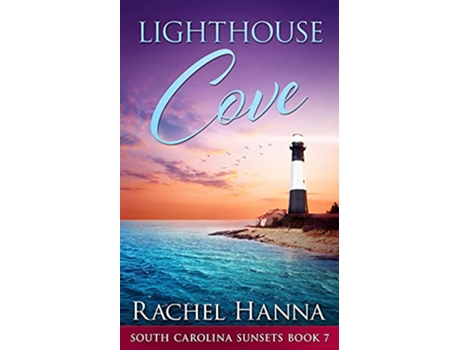 Livro Lighthouse Cove South Carolina Sunsets de Rachel Hanna (Inglês)