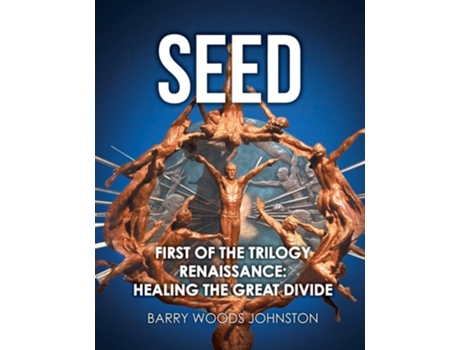 Livro Seed Healing the Great Divide de Barry Woods Johnston (Inglês)