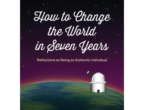 Livro How to Change the World in Seven Years de Steven L Smith (Inglês)