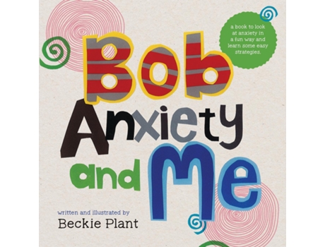 Livro Bob Anxiety and Me de Beckie Plant (Inglês)