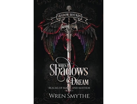 Livro When Shadows Dream Shadow Hounds de Wren Smythe (Inglês)