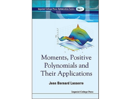 Livro Moments Positive Polynomials and Their Applications Imperial College Press Optimization Series 1 de Jean Bernard Lasserre (Inglês - Capa Dura)
