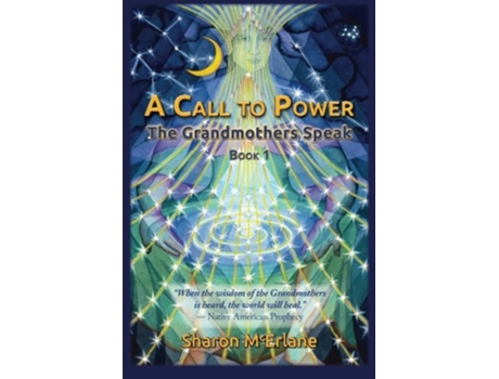 Livro A Call to Power The Grandmothers Speak de Sharon McErlane (Inglês)