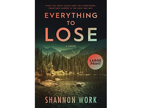 Livro Everything To Lose Large Print Mountain Resort Mystery de Shannon Work (Inglês)