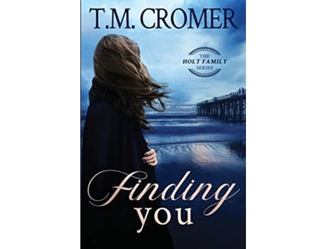 Livro Finding You The Holt Family de T M Cromer (Inglês)