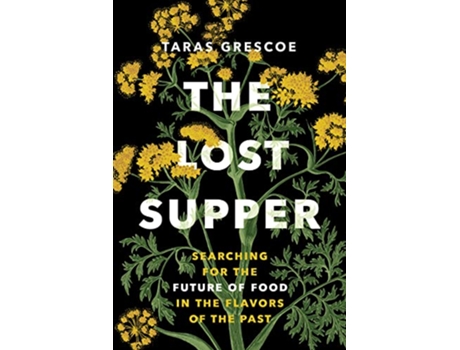 Livro Lost Supper de Taras Grescoe (Inglês - Capa Dura)