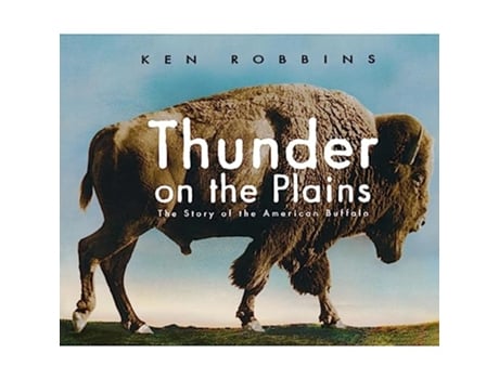 Livro Thunder on the Plains The Story of the American Buffalo de Ken Robbins (Inglês)