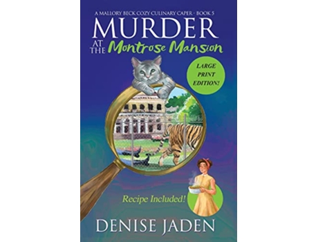 Livro Murder at the Montrose Mansion A Mallory Beck Cozy Culinary Caper Mallory Beck Cozy Culinary Capers de Denise Jaden (Inglês)