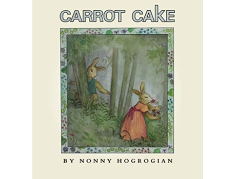 Livro Carrot Cake de Nonny Hogrogian (Inglês - Capa Dura)